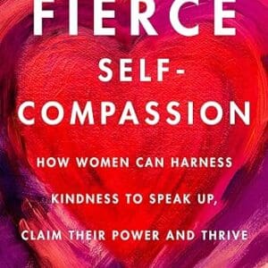 Book Cover: "Fierce Self-Compassion" by Kristin Neff